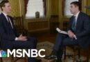 Jared Kushner Is Profoundly Clueless & Defends Donald Trump At Every Turn!