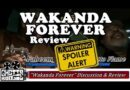 Black Panther: Wakanda Forever Discussion & *Spoiler Review | “About That Movie”