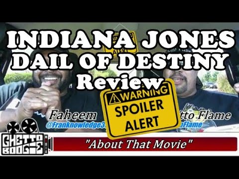 Indiana Jones & The Dial Of Destiny *Spoiler Review | “About That Movie”