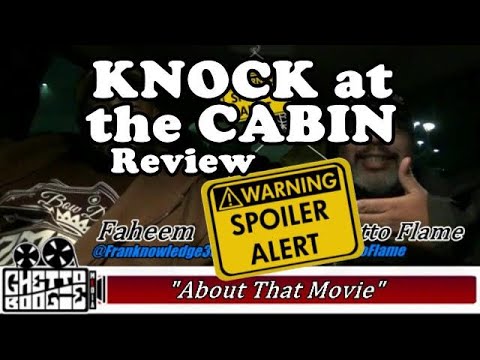Knock At The Cabin *Spoiler Review | “About That Movie”