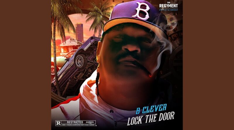 “Lock The Door” by B Clever