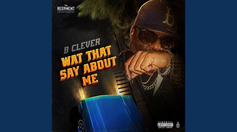 “Wat That Say About Me” by B Clever